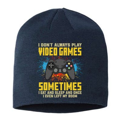 I Don't Always Play Video Games Funny Gamer Sustainable Beanie