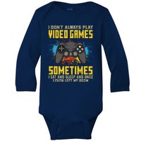 I Don't Always Play Video Games Funny Gamer Baby Long Sleeve Bodysuit