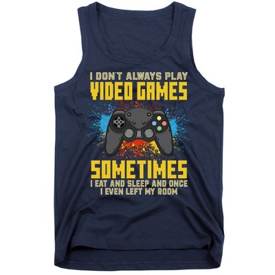 I Don't Always Play Video Games Funny Gamer Tank Top