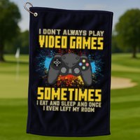 I Don't Always Play Video Games Funny Gamer Golf Towel