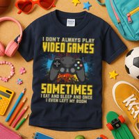 I Don't Always Play Video Games Funny Gamer Kids T-Shirt