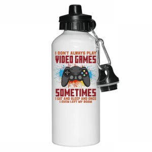 I Don't Always Play Video Games Funny Gamer Aluminum Water Bottle 