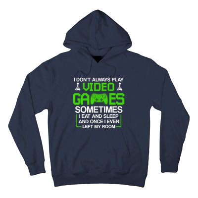 I Don't Always Play Video Games For Boys, Gaming Hoodie