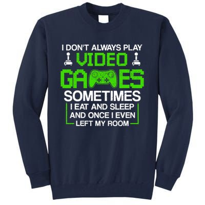 I Don't Always Play Video Games For Boys, Gaming Tall Sweatshirt