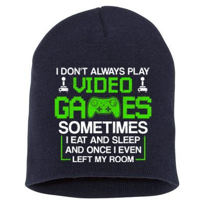 I Don't Always Play Video Games For Boys, Gaming Short Acrylic Beanie