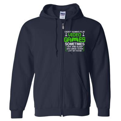 I Don't Always Play Video Games For Boys, Gaming Full Zip Hoodie