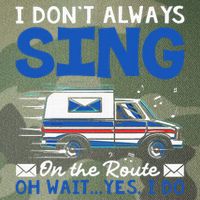 I DonT Always Sing On The Route Funny Rural Mail Carrier Legacy Tie Dye Trucker Hat