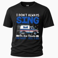 I DonT Always Sing On The Route Funny Rural Mail Carrier Performance Shirt