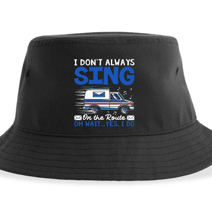 I DonT Always Sing On The Route Funny Rural Mail Carrier Sustainable Bucket Hat