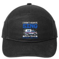 I DonT Always Sing On The Route Funny Rural Mail Carrier 7-Panel Snapback Hat