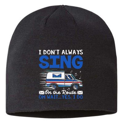 I DonT Always Sing On The Route Funny Rural Mail Carrier Sustainable Beanie