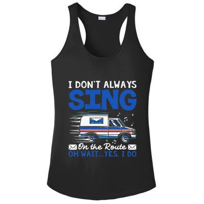 I DonT Always Sing On The Route Funny Rural Mail Carrier Ladies PosiCharge Competitor Racerback Tank