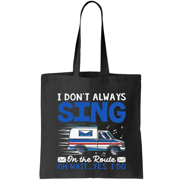 I DonT Always Sing On The Route Funny Rural Mail Carrier Bag