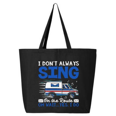 I DonT Always Sing On The Route Funny Rural Mail Carrier 25L Jumbo Tote