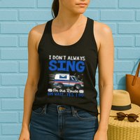 I DonT Always Sing On The Route Funny Rural Mail Carrier Womens Tank Top