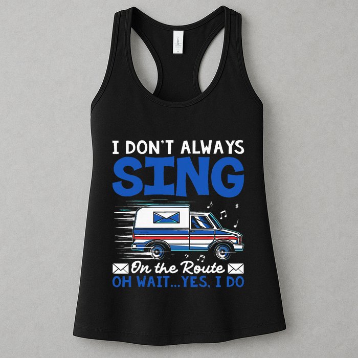 I DonT Always Sing On The Route Funny Rural Mail Carrier Womens Tank Top