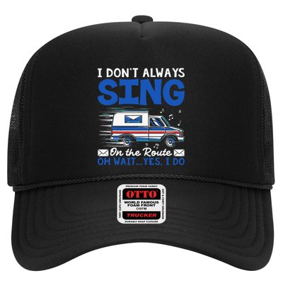 I DonT Always Sing On The Route Funny Rural Mail Carrier Trucker Hat