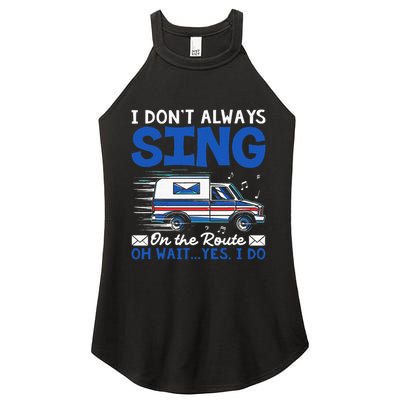 I DonT Always Sing On The Route Funny Rural Mail Carrier Women's Perfect Tri Rocker Tank