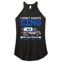 I DonT Always Sing On The Route Funny Rural Mail Carrier Women's Perfect Tri Rocker Tank