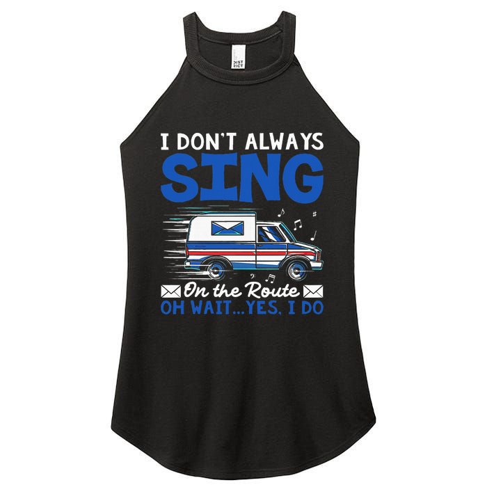 I DonT Always Sing On The Route Funny Rural Mail Carrier Women's Perfect Tri Rocker Tank