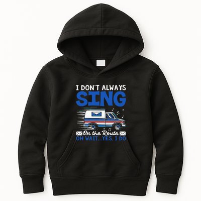 I DonT Always Sing On The Route Funny Rural Mail Carrier Kids Hoodie