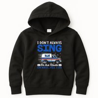 I DonT Always Sing On The Route Funny Rural Mail Carrier Kids Hoodie