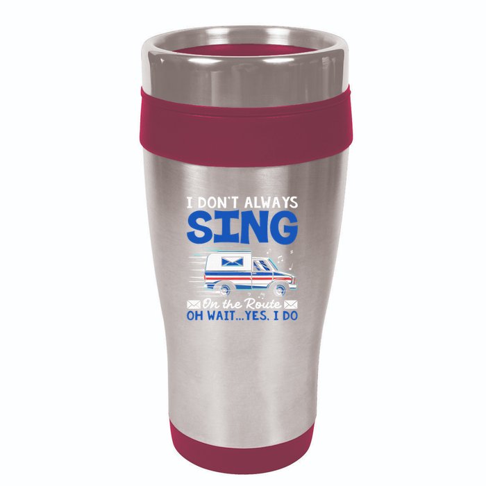 I DonT Always Sing On The Route Funny Rural Mail Carrier 16oz Travel Tumbler