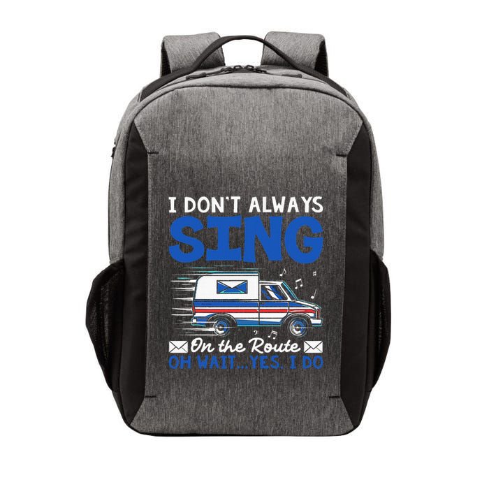 I DonT Always Sing On The Route Funny Rural Mail Carrier Vector Backpack