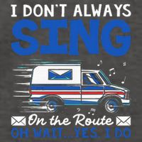 I DonT Always Sing On The Route Funny Rural Mail Carrier Vector Backpack