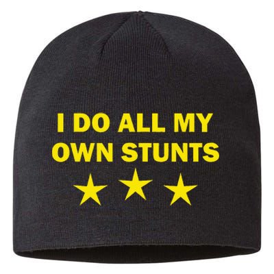 I Do All My Own Stunts Funny Get Well Sustainable Beanie