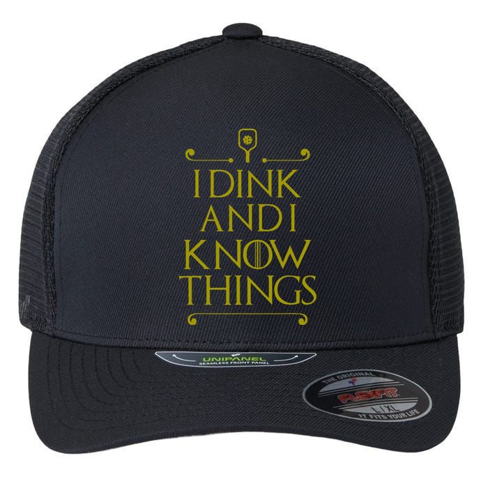 I Dink And I Know Things Funny Pickleball Flexfit Unipanel Trucker Cap