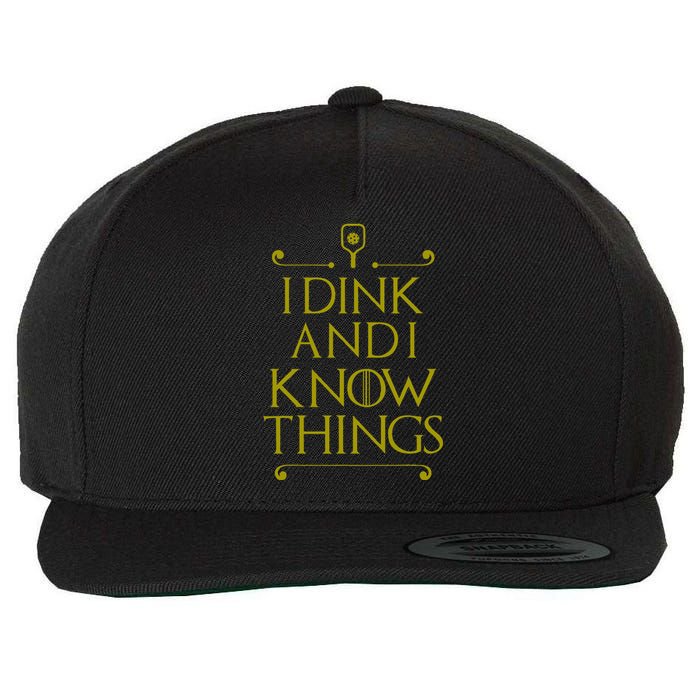 I Dink And I Know Things Funny Pickleball Wool Snapback Cap