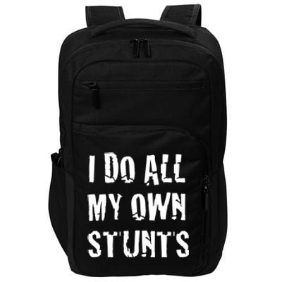 I Do All My Own Stunts Get Well Gifts Funny Injury Leg Gift Impact Tech Backpack