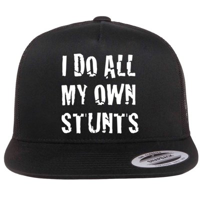 I Do All My Own Stunts Get Well Gifts Funny Injury Leg Gift Flatbill Hat