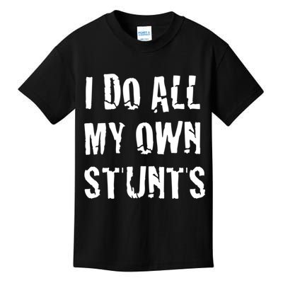 I Do All My Own Stunts Get Well Gifts Funny Injury Leg Gift Kids T-Shirt