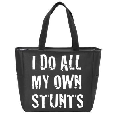 I Do All My Own Stunts Get Well Gifts Funny Injury Leg Gift Zip Tote Bag