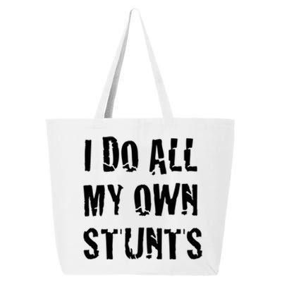 I Do All My Own Stunts Get Well Gifts Funny Injury Leg Gift 25L Jumbo Tote