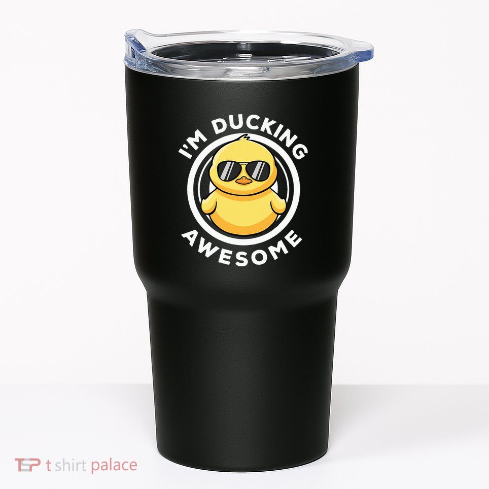 IM Ducking Awesome I Love Duck Lovers Funny Rubber Duck Tumbler