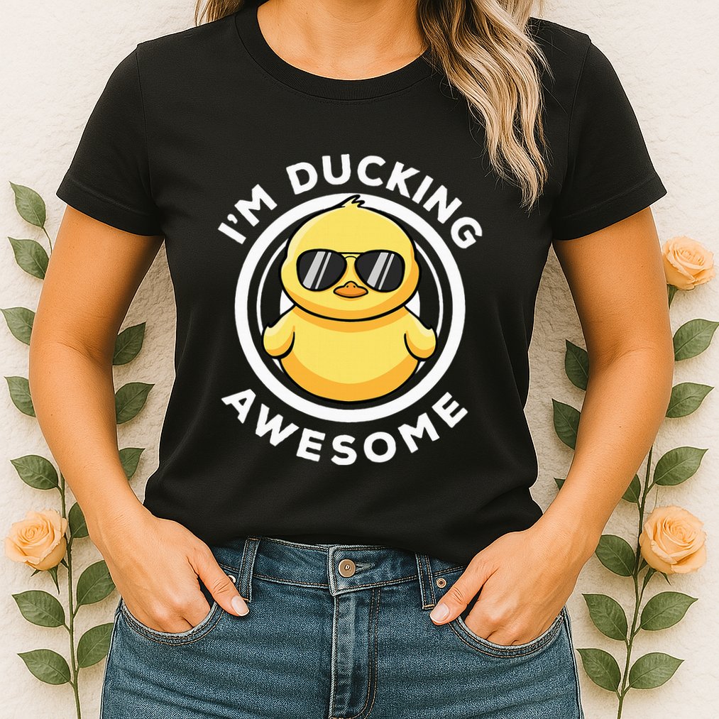 IM Ducking Awesome I Love Duck Lovers Funny Rubber Duck Womens T-Shirt