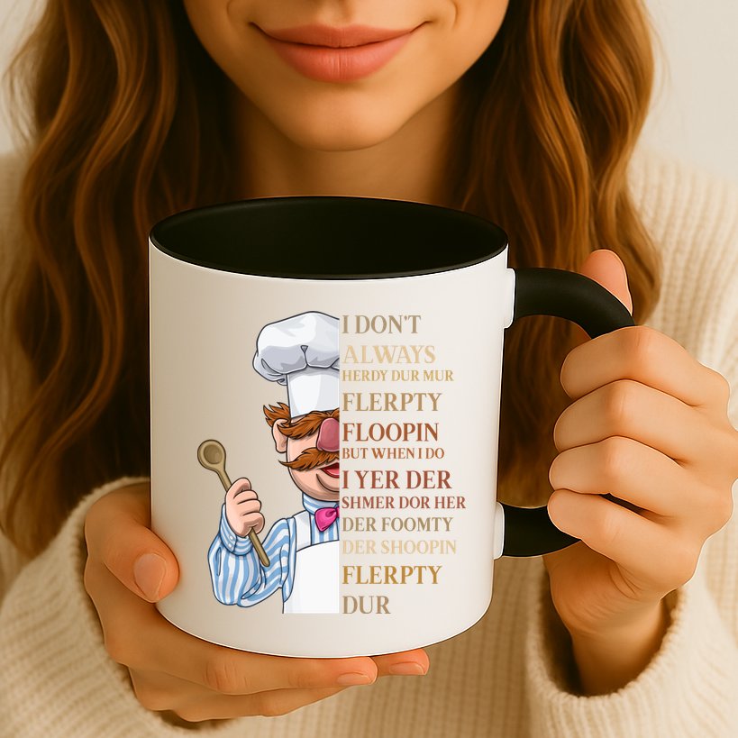 I Don't Always Herdy Dur Mur Flerpty Floopin Mug
