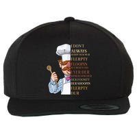 I Don't Always Herdy Dur Mur Flerpty Floopin Wool Snapback Cap