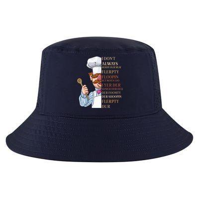 I Don't Always Herdy Dur Mur Flerpty Floopin Cool Comfort Performance Bucket Hat