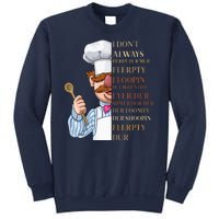 I Don't Always Herdy Dur Mur Flerpty Floopin Sweatshirt