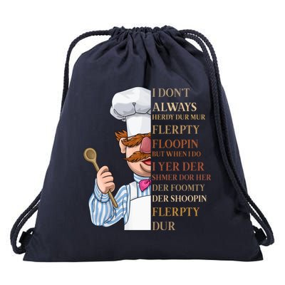 I Don't Always Herdy Dur Mur Flerpty Floopin Drawstring Bag