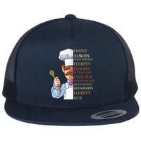 I Don't Always Herdy Dur Mur Flerpty Floopin Flat Bill Trucker Hat