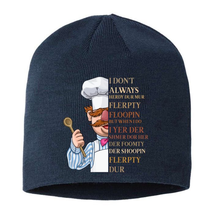 I Don't Always Herdy Dur Mur Flerpty Floopin Sustainable Beanie