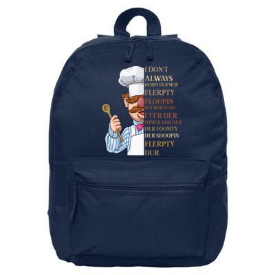 I Don't Always Herdy Dur Mur Flerpty Floopin 16 in Basic Backpack