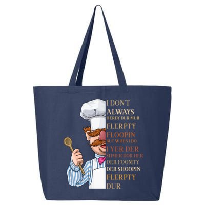 I Don't Always Herdy Dur Mur Flerpty Floopin 25L Jumbo Tote