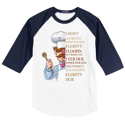 I Don't Always Herdy Dur Mur Flerpty Floopin Baseball Sleeve Shirt