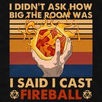 I Didnt Ask How Big The Room Was I Said I Cast F.I.R.E.B.A.L.L Ladies PosiCharge Tri-Blend Wicking Tank